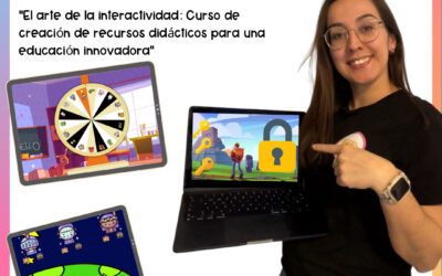 “El arte de la interactividad: Curso de creación de recursos didácticos para una educación innovadora”